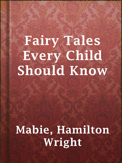 Hamilton Wright Mabie创作的Fairy Tales Every Child Should Know作品的详细信息 - 可供借阅